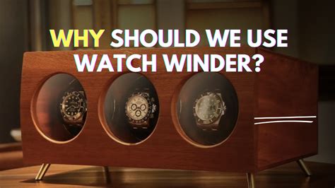 why use a watch winder.